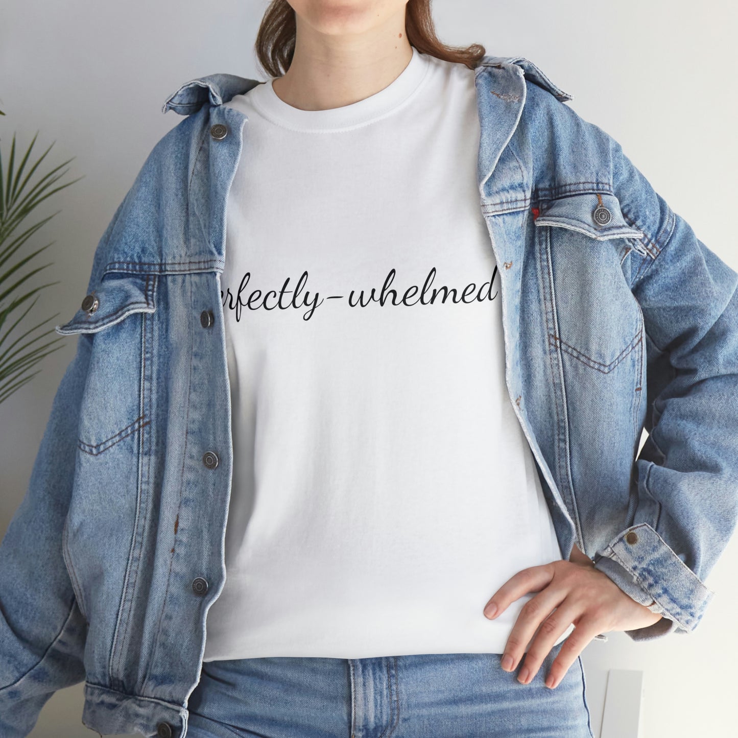"Perfectly-whelmed" Unisex Heavy Cotton Tee